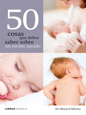 cover image of 50 cosas que debes saber sobre un recién nacido